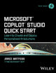Microsoft Copilot Studio Quick Start: Learn to Create and Deploy Personalized AI Solutions (Tech Today)