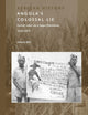 Angola's Colossal Lie: Forced Labor on a Sugar Plantation, 1913-1977 (African History, 4)