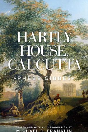 Hartly House, Calcutta: Phebe Gibbes