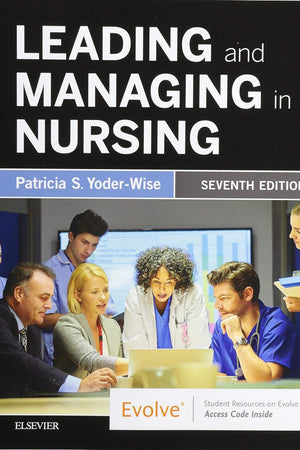 Leading and Managing in Nursing - Binder Ready: Leading and Managing in Nursing - Binder Ready