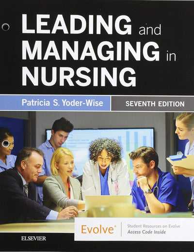 Leading and Managing in Nursing - Binder Ready: Leading and Managing in Nursing - Binder Ready