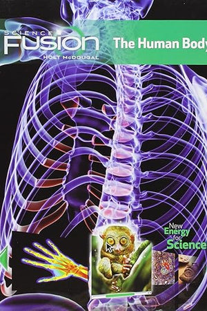 Sciencefusion: Student Edition Interactive Worktext Grades 6-8 Module C: The Human Body 2012