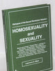 Homosexuality and Sexuality: Dialogues of the Sexual Revolution Volume I (Haworth Gay & Lesbian Studies)