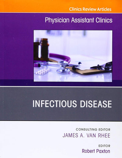 Infectious Disease, An Issue of Physician Assistant Clinics (Volume 2-2) (The Clinics: Internal Medicine, Volume 2-2)