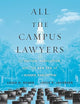 All the Campus Lawyers: Litigation, Regulation, and the New Era of Higher Education