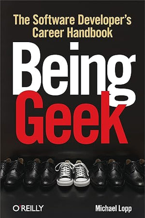 Being Geek: The Software Developer's Career Handbook