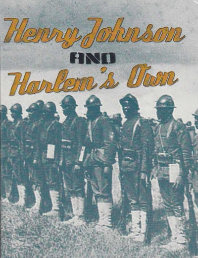 Henry Johnson And Harlem's Own