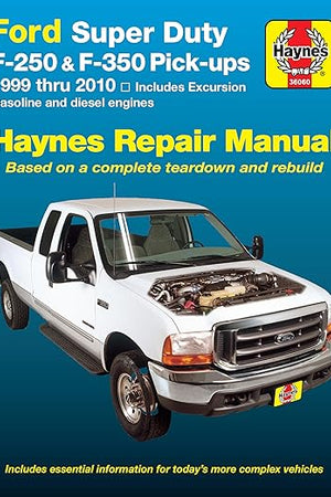 Ford Super Duty F-250 & F-350 Pick-ups 1999 thru 2010 and Excursion 2000 thru 2005 Haynes Repair Manual: Based on complete teardown and rebuild