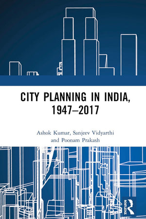City Planning in India, 1947–2017
