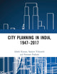 City Planning in India, 1947–2017