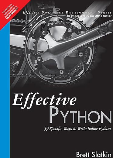 Effective Python: 59 Specific Ways to Write Better Python (Effective Software Development Series)