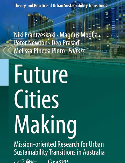 Future Cities Making: Mission-oriented Research for Urban Sustainability Transitions in Australia (Theory and Practice of Urban Sustainability Transitions)