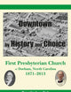 Downtown by History and Choice: First Presbyterian Church of Durham, North Carolina, 1871–2013