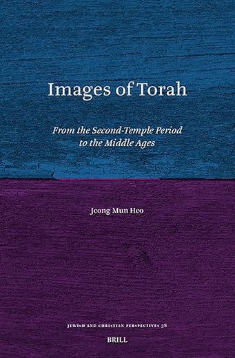 Images of Torah: From the Second-Temple Period to the Middle Ages (Jewish and Christian Perspectives Series, 38)