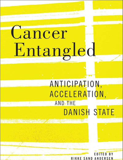 Cancer Entangled: Anticipation, Acceleration, and the Danish State
