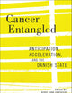 Cancer Entangled: Anticipation, Acceleration, and the Danish State