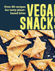Vegan Snacks: Over 60 recipes for tasty plant-based bites