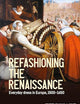 Refashioning the Renaissance: Everyday dress in Europe, 1500–1650 (Studies in Design and Material Culture)