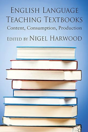 English Language Teaching Textbooks: Content, Consumption, Production
