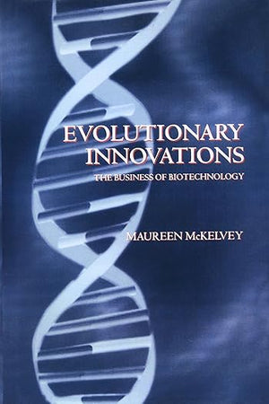 Evolutionary Innovation: The Business of Biotechnology