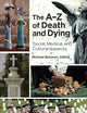 The A–Z of Death and Dying: Social, Medical, and Cultural Aspects
