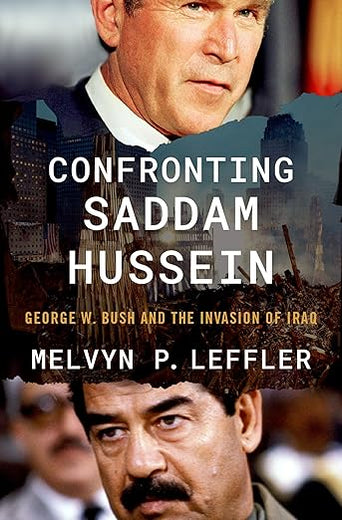 Confronting Saddam Hussein: George W. Bush and the Invasion of Iraq