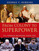 From Colony to Superpower: U.S. Foreign Relations since 1776 (Oxford History of the United States)