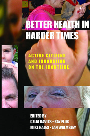 Better Health in Harder Times: Active Citizens and Innovation on the Frontline