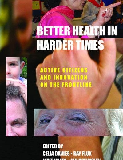 Better Health in Harder Times: Active Citizens and Innovation on the Frontline