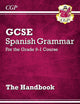New GCSE Spanish Grammar Handbook - for the Grade 9-1 Course: perfect for catch-up and the 2022 and 2023 exams (CGP GCSE Spanish 9-1 Revision)