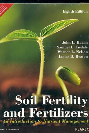 Soil Fertility and Fertilizers: An Introduction to Nutrient Management, 8th ed.