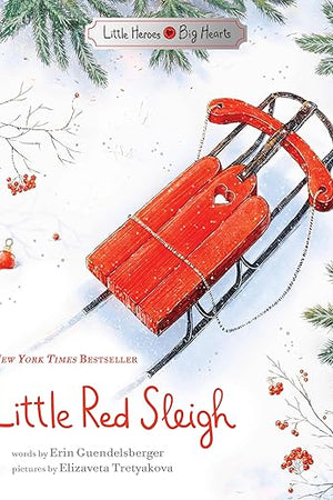 Little Red Sleigh: A Heartwarming Christmas Book For Children (Little Heroes, Big Hearts)