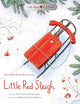 Little Red Sleigh: A Heartwarming Christmas Book For Children (Little Heroes, Big Hearts)