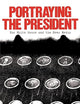 Portraying the President: The White House and the News Media