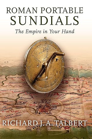 Roman Portable Sundials: The Empire in Your Hand
