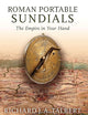 Roman Portable Sundials: The Empire in Your Hand