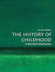 The History of Childhood: A Very Short Introduction
