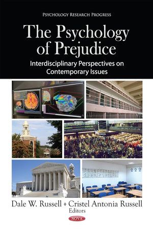 The Psychology of Prejudice: Interdisciplinary Perspectives on Contemporary Issues (Psychology Research Progress)