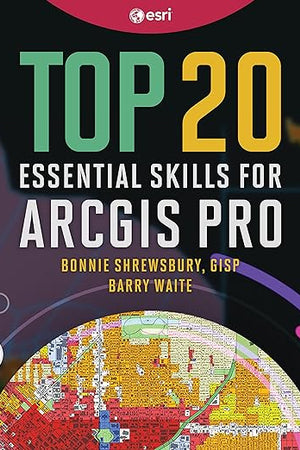 Top 20 Essential Skills for ArcGIS Pro