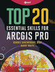 Top 20 Essential Skills for ArcGIS Pro