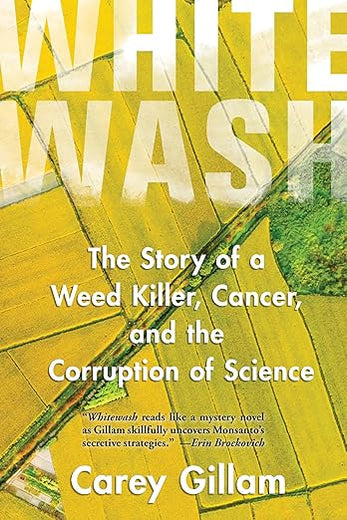 Whitewash: The Story of a Weed Killer, Cancer, and the Corruption of Science