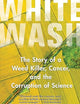 Whitewash: The Story of a Weed Killer, Cancer, and the Corruption of Science