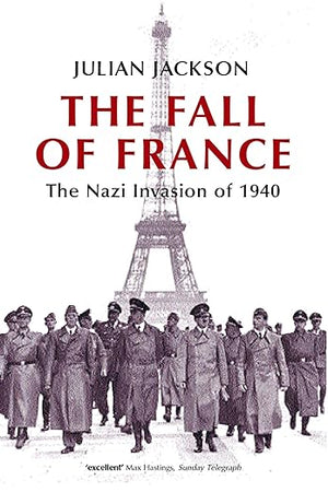 The Fall of France: The Nazi Invasion of 1940 (Making of the Modern World)