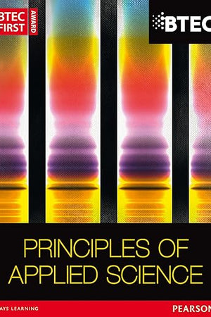 BTEC First in Applied Science: Principles of Applied Science Student Book (BTEC First Applied Science 2012)