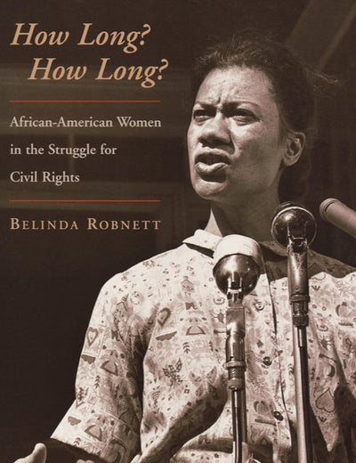 How Long? How Long?: African American Women in the Struggle for Civil Rights