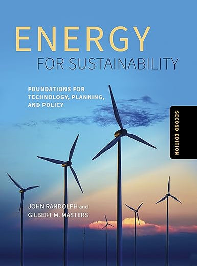 Energy for Sustainability, Second Edition: Foundations for Technology, Planning, and Policy
