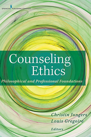 Counseling Ethics: Philosophical and Professional Foundations