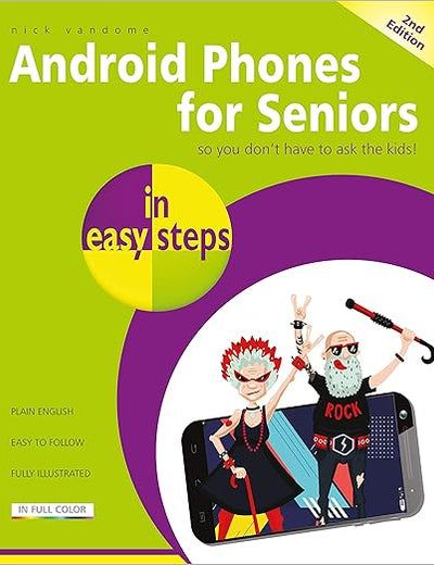 Android Phones for Seniors in easy steps: Updated for Android v7 Nougat