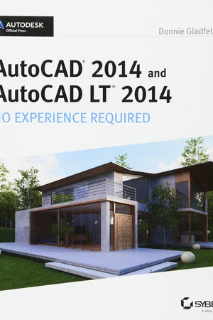 AutoCAD 2014 and AutoCAD LT 2014: No Experience Required: Autodesk Official Press