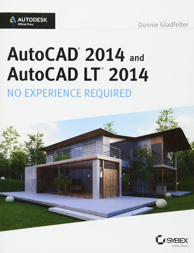 AutoCAD 2014 and AutoCAD LT 2014: No Experience Required: Autodesk Official Press